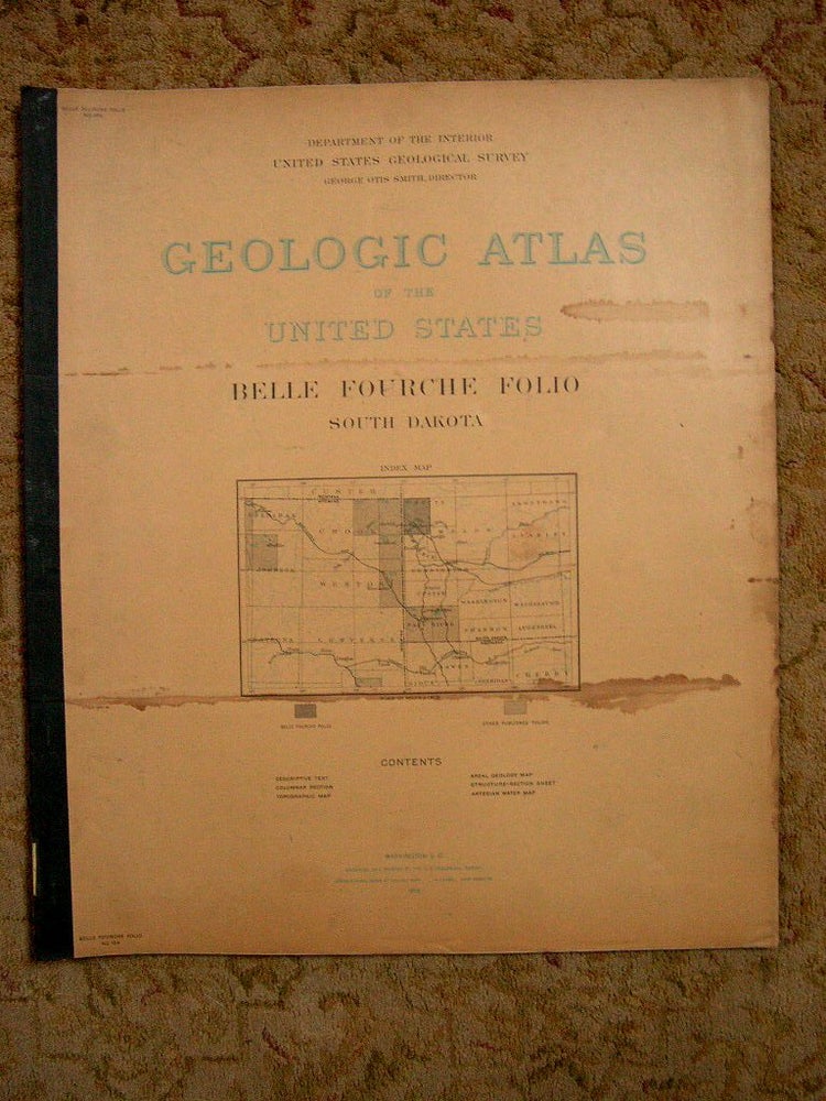 Item #37185 GEOLOGIC ATLAS OF THE UNITED STATES; BELLE FOURCHE FOLIO, SOUTH DAKOTA; FOLIO 164. N. H. Darton, C. C. O'Harra, George Otis Smith.