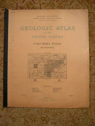 Item #37191 GEOLOGIC ATLAS OF THE UNITED STATES; COLUMBIA FOLIO, TENNESSEE; FOLIO 95. Willard C....