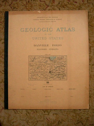 Item #37193 GEOLOGIC ATLAS OF THE UNITED STATES; DANVILLE FOLIO, ILLINOIS-INDIANA; FOLIO 67....