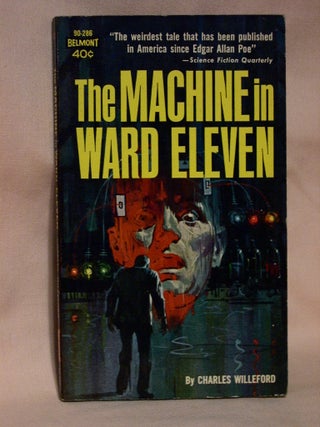 Item #37304 THE MACHINE IN WARD ELEVEN. Charles Willeford