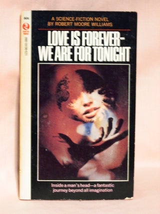 Item #37314 LOVE IS FOREVER - WE ARE FOR TONIGHT. Robert Moore Williams