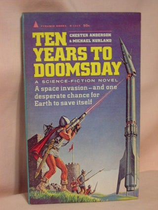 Item #37353 TEN YEARS TO DOOMSDAY. Chester Anderson, Michael Kurland