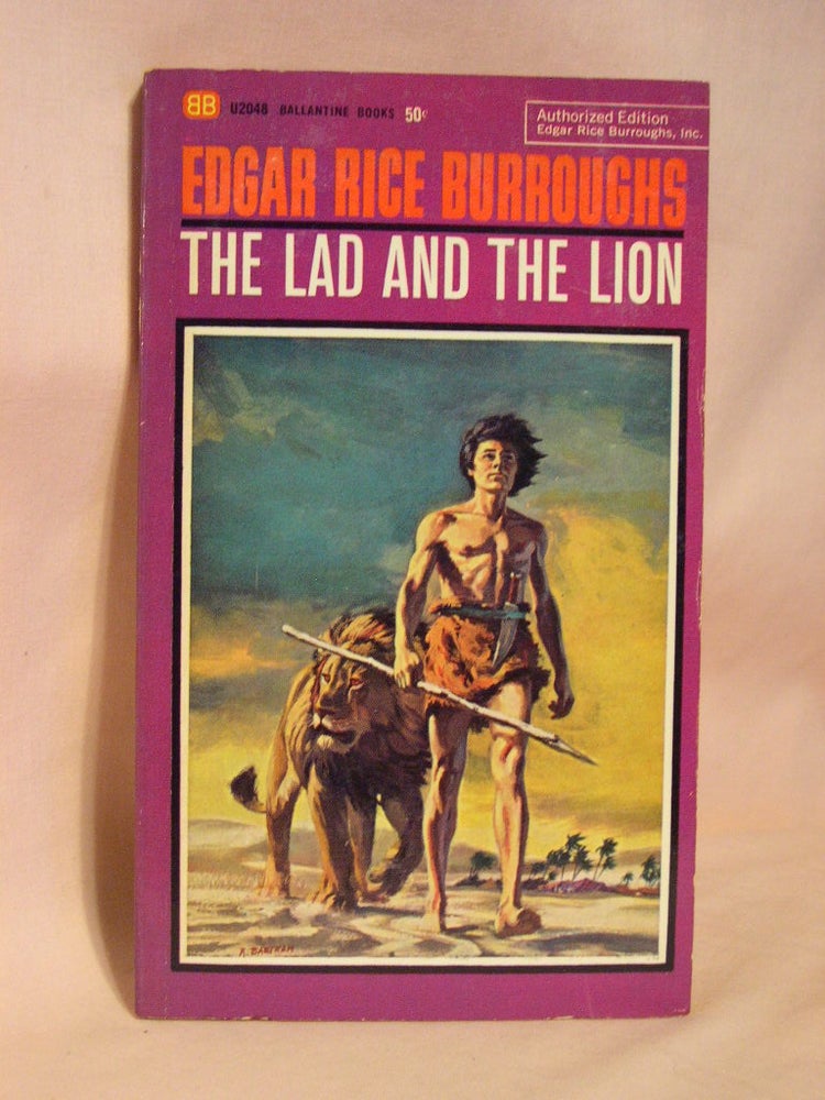 Item #37456 THE LAD AND THE LION. Edgar Rice Burroughs.
