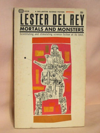 Item #37483 MORTALS AND MONSTERS. Lester Del Rey