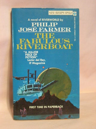 Item #37509 THE FABULOUS RIVERBOAT. Philip José Farmer
