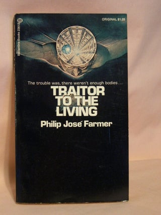 Item #37514 TRAITOR TO THE LIVING. Philip José Farmer