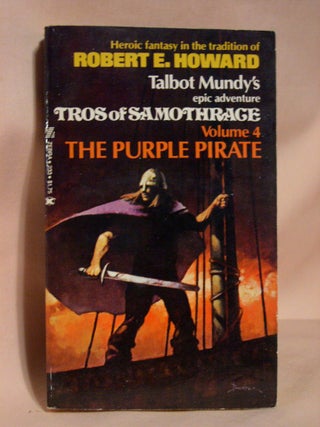 Item #37559 TROS OF SAMOTHRAGE, VOLUME 4; THE PURPLE PIRATE. Talbot Mundy