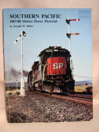 Item #37761 SOUTHERN PACIFIC MOTIVE POWER PICTORIAL 1987/88 - THE INTERIM YEARS. Joseph W. Shine