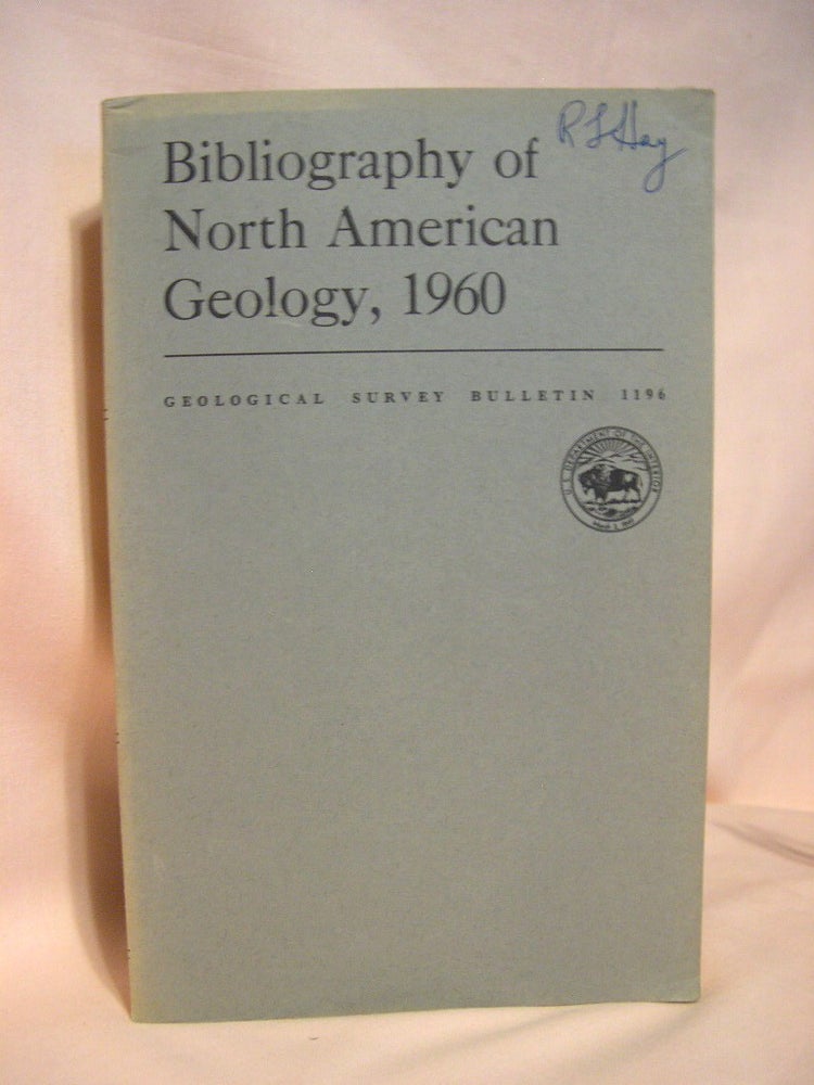 Item #37944 BIBLIOGRAPHY OF NORTH AMERICAN GEOLOGY, 1960; GEOLOGICAL SURVEY BULLETIN 1196