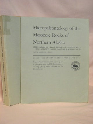 Item #37951 MICROPALEONTOLOGY OF THE MESOZOIC ROCKS OF NORTHERN ALASKA; EXPLORATION OF NAVAL...