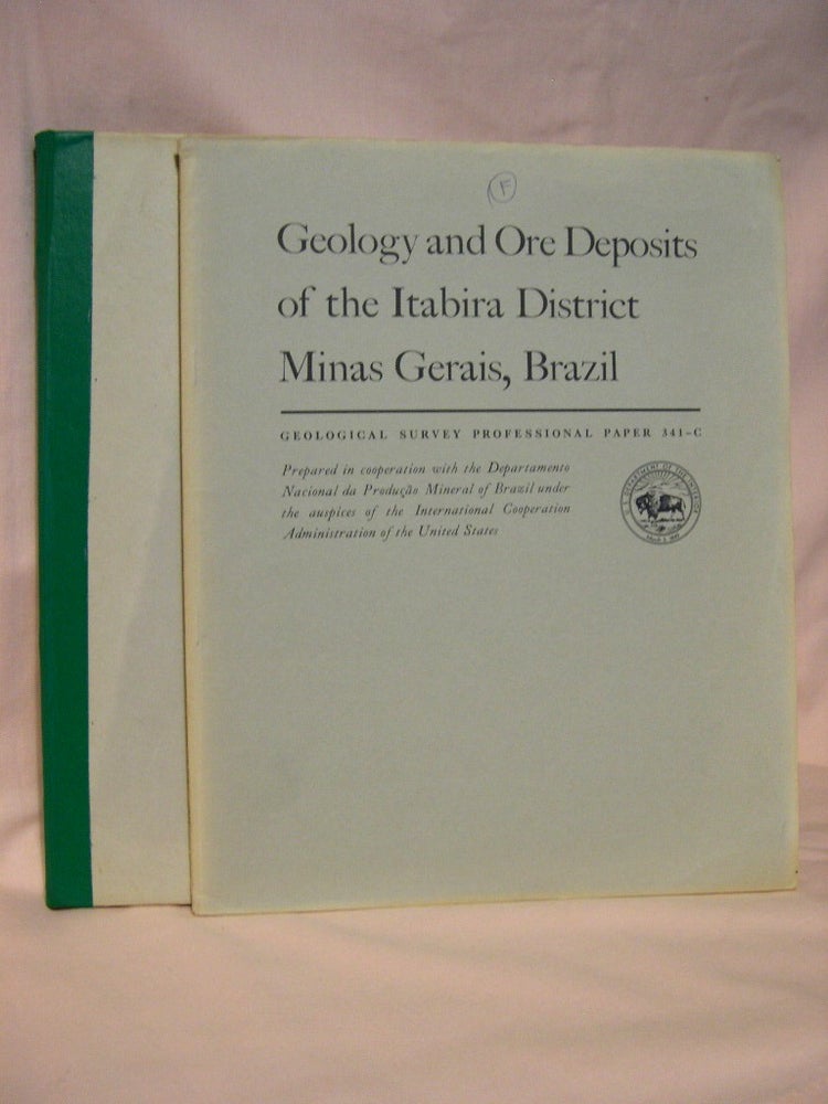 Item #37991 GEOLOGY AND ORE DEPOSITS OF THE ITABIRA DISTRICT, MINAS GERAIS, BRAZIL; PROFESSIONAL PAPER 341-C. John Van N. Dorr, Aluizio Licinio de Mirands Barbosa.