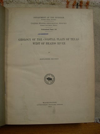 SHORTER CONTRIBUTIONS TO GENERAL GEOLOGY 1922. UNITED STATES GEOLOGICAL SURVEY PROFESSIONAL PAPERS 126 - 131: PAPER 126, GEOLOGY OF THE COASTAL PLAIN OF TEXAS WEST OF BRAZOS RIVER; REMAINING PROFESSIONAL PAPERS LISTED BELOW