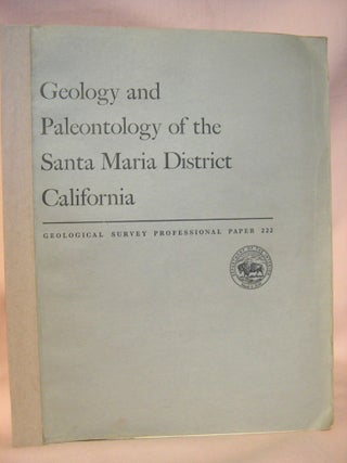 Item #38103 GEOLOGY AND PALEONTOLOGY OF THE SANTA MARIA DISTRICT, CALIFORNIA; INCLUDING A SUMMARY...