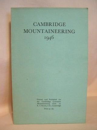 Item #38173 CAMBRIDGE MOUNTAINEERING 1946. R. W. Cahn