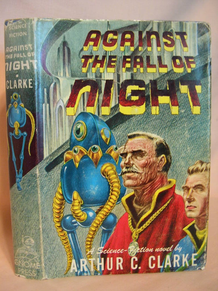 Item #38193 AGAINST THE FALL OF NIGHT. Arthur C. Clarke.