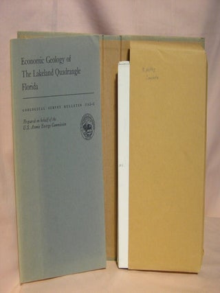 Item #38205 ECONOMIC GEOLOGY OF THE LAKELAND QUADRANGLE, FLORIDA; GEOLOGICAL SURVEY BULLETIN...