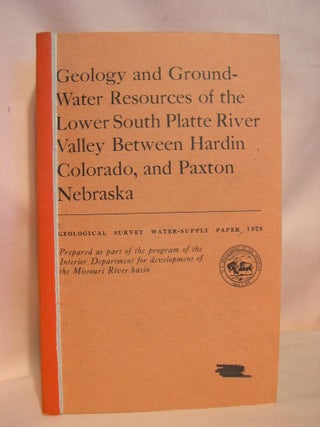 Item #38208 GEOLOGY AND GROUND-WATER RESOURCES OF THE LOWER SOUTH PLATTE RIVER VALLEY BETWEEN...