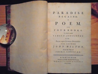 PARADISE LOST. A POEM IN TWELVE BOOKS: VOLUME I, with PARADISE REGAIN'D. A POEM, IN FOUR BOOKS. TO WHICH IS ADDED SAMSON AGONISTES: AND POEMS UPON SEVERAL OCCASIONS: VOLUME II