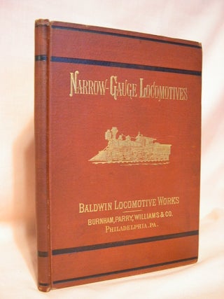 Item #38277 DIMENSIONS, WEIGHTS, AND TRACTIVE POWER OF NARROW-GAUGE LOCOMOTIVES MANUFACTURED BY...