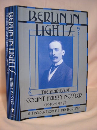 Item #38319 BERLIN IN LIGHTS; THE DIARY OF COUNT HARRY KESSLER (1918-1937). Count Harry Kessler