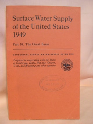 Item #38402 SURFACE WATER SUPPLY OF THE UNITED STATES 1949; PART 10, THE GREAT BASIN: GEOLOGICAL...
