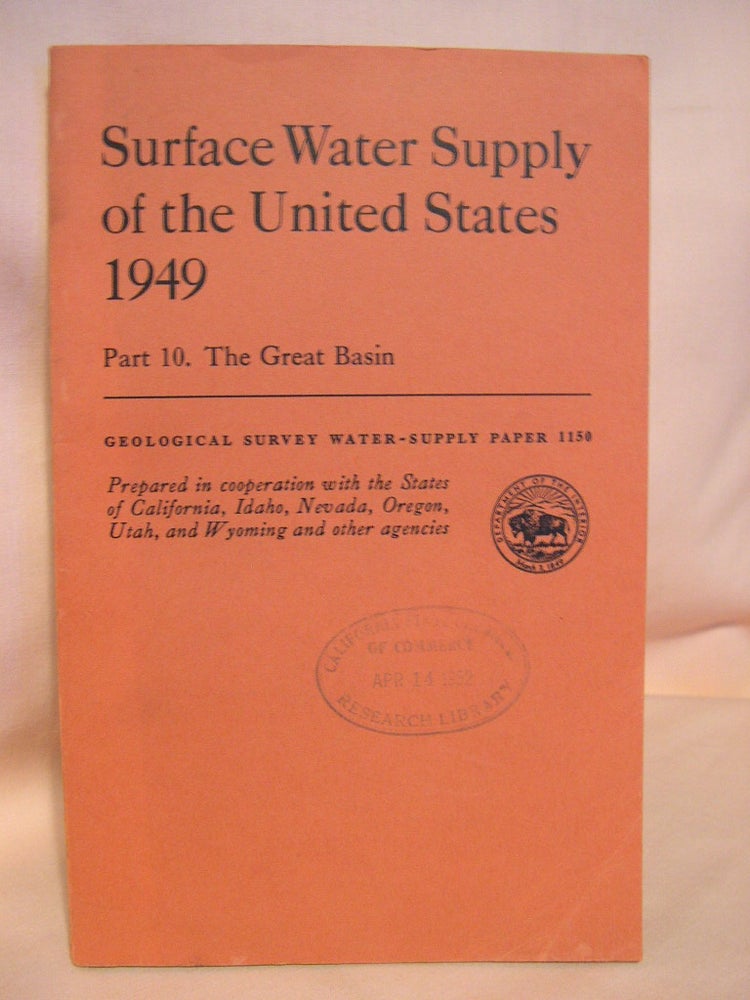 Item #38402 SURFACE WATER SUPPLY OF THE UNITED STATES 1949; PART 10, THE GREAT BASIN: GEOLOGICAL SURVEY WATER-SUPPLY PAPER 1150. C. G. Paulsen, prepared under the direction of.