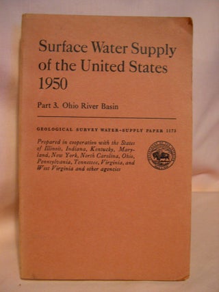 Item #38404 SURFACE WATER SUPPLY OF THE UNITED STATES 1950; PART 3, OHIO RIVER BASIN: GEOLOGICAL...