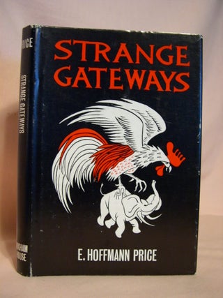 Item #38408 STRANGE GATEWAYS. E. Hoffmann Price