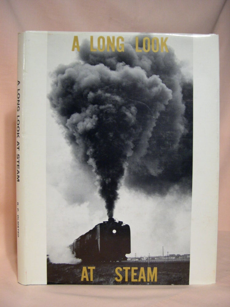 Item #38435 A LONG LOOK AT STEAM. Robert P. Olmsted.