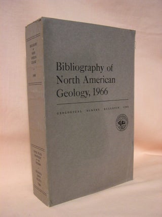 Item #38436 BIBLIOGRAPHY OF NORTH AMERICAN GEOLOGY, 1966: GEOLOGICAL SURVEY BULLETIN 1266