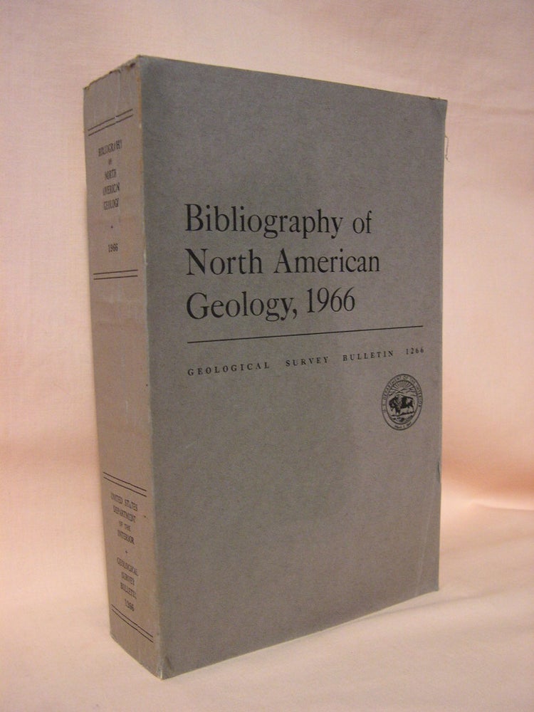 Item #38436 BIBLIOGRAPHY OF NORTH AMERICAN GEOLOGY, 1966: GEOLOGICAL SURVEY BULLETIN 1266
