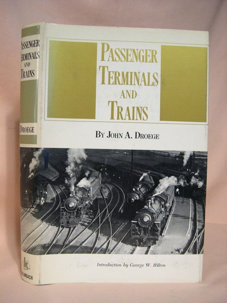 Item #38439 PASSENGER TERMINALS AND TRAINS. John A. Droege.