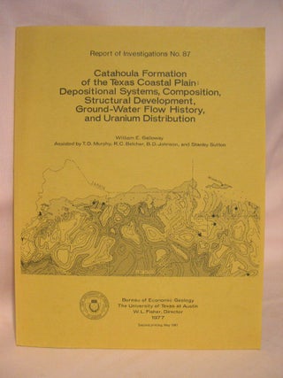 Item #38456 CATAHOULA FORMATION OF THE TEXAS COASTAL PLAIN: DEPOSITIONAL SYSTEMS, COMPOSITION,...