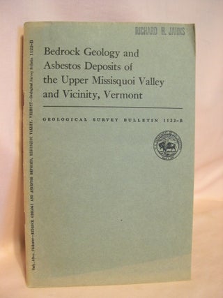 Item #38472 BEDROCK GEOLOGY AND ASBESTOS DEPOSITS OF THE UPPER MISSIQUOI VALLEY AND VICINITY,...