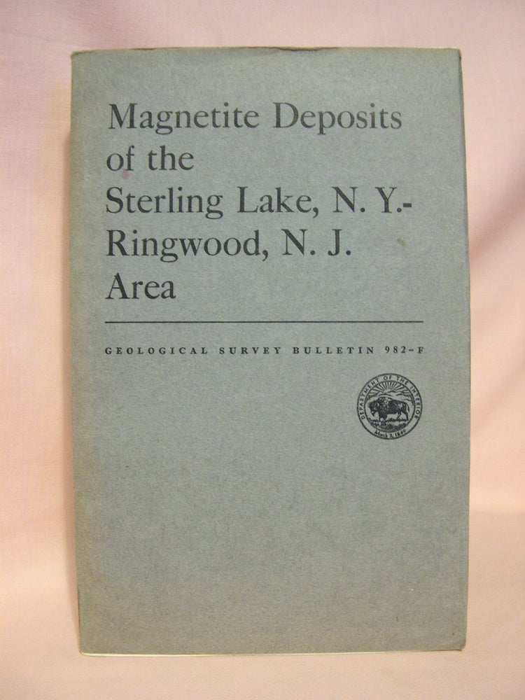 Item #38503 MAGNETITE DEPOSITS OF THE STERLING LAKE, N.Y. - RINGWOOD, N.J. AREA; GEOLOGICAL SURVEY BULLETIN 982-F. Preston E. Hotz.