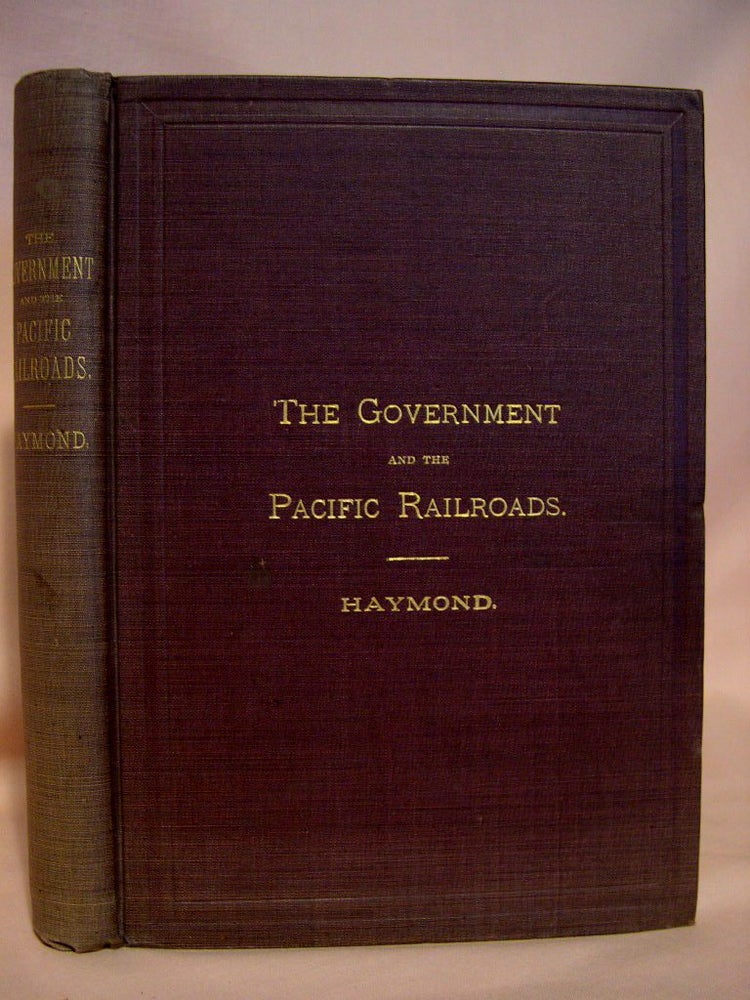 Item #38513 THE CENTRAL PACIFIC RAILROAD CO., ITS RELATIONS TO THE GOVERNMENT. IT HAS PERFORMED EVERY OBLIGATION. ORAL ARGUMENT OF CREED HAYMOND, ITS GENERAL SOLICITOR. Creed Haymond.
