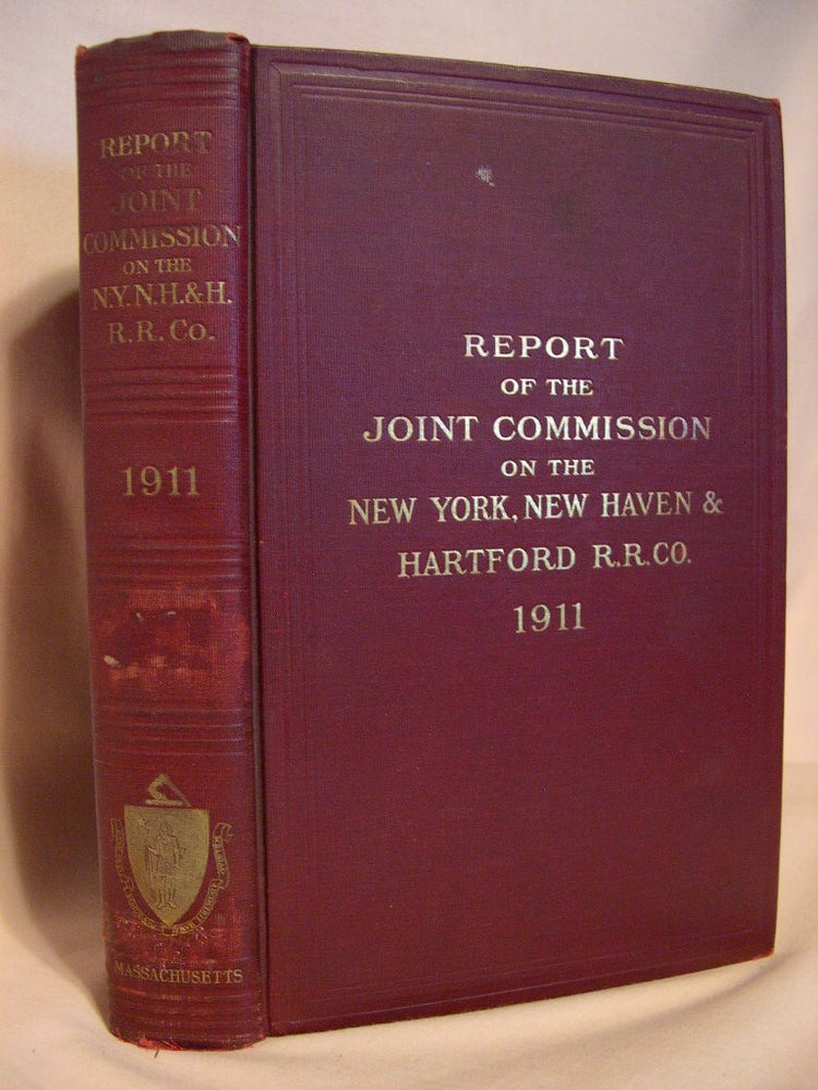 Item #38582 REPORT OF THE BOARD OF RAILROAD COMMISSIONERS, THE TAX COMMISSIONER AND THE BANK COMMISSIONER, SITTING AS A COMMISSION, RELATIVE TO THE ASSETS AND LIABILITIES OF THE NEW YORK, NEW HAVEN & HARTFORD RAILROAD COMPANY, FEB. 15, 1911