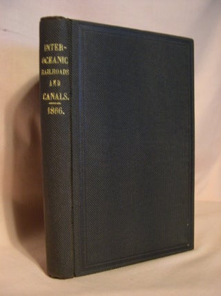 Item #38584 REPORT ON INTEROCEANIC CANALS AND RAILROADS BETWEEN THE ATLANTIC AND PACIFIC OCEANS....