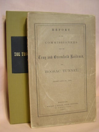 REPORT OF THE COMMISSIONERS UPON THE TROY AND GREENFIELD RAILROAD AND HOOSAC TUNNEL, TO HIS...