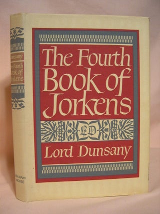 Item #38611 THE FOURTH BOOK OF JORKENS. Lord Dunsany