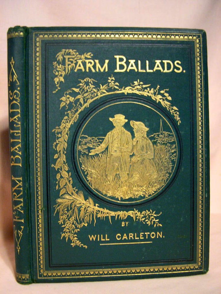 Item #38625 FARM BALLADS. Will Carleton.