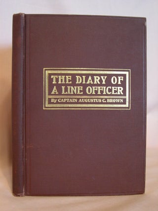 Item #38631 THE DIARY OF A LINE OFFICER. Captain Augustus C. Brown