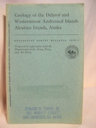 Item #38686 GEOLOGY OF THE DELAROF AND WESTERNMOST ANDREANOF ISLANDS, ALEUTIAN ISLANDS, ALASKA;...