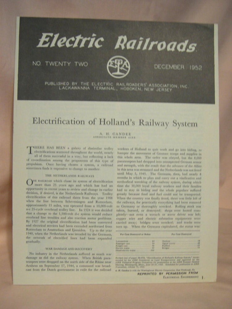 Item #38724 ELECTRIC RAILROADS, NUMBER TWENTY TWO, DECEMBER, 1952: ELECTRIFICATION OF HOLLAND'S RAILWAY SYSTEM. A. H. Candee.