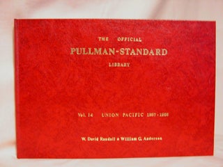 Item #38753 THE OFFICIAL PULLMAN-STANDARD LIBRARY: VOL. 14, UNION PACIFIC 1937-1958. David...