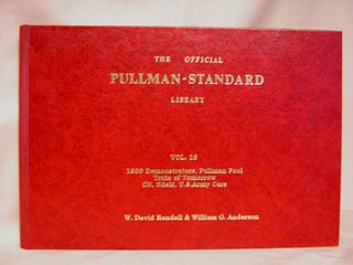 Item #38756 THE OFFICIAL PULLMAN-STANDARD LIBRARY: VOL. 16, 1933 DEMONSTRATORS, PULLMAN POOL,...