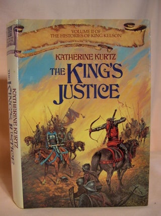 Item #38780 THE KING'S JUSTICE; VOLUME II OF THE HISTORIES OF KING KELSON. Katherine Kurtz