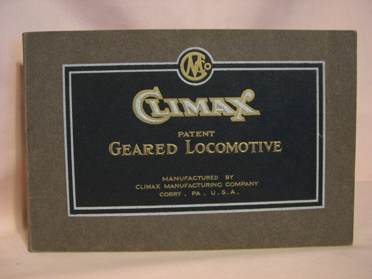 Item #38830 ILLUSTRATED CATALOGUE - THE CLIMAX PATENT GEARED LOCOMOTIVES