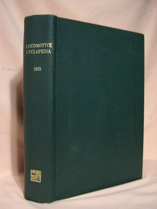 Item #38873 LOCOMOTIVE CYCLOPEDIA OF AMERICAN PRACTICE, 1925. Roy V. Wright