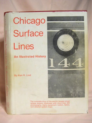 Item #38922 CHICAGO SURFACE LINES, AN ILLUSTRATED HISTORY. Alan R. Lind